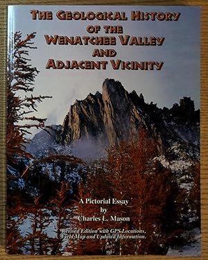 The Geological History of the Wenatchee Valley and Adjacent Vicinity: A Pictorial Essay