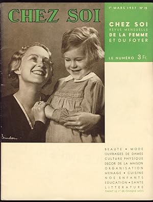 Chez soi. Revue mensuelle de la femme et du foyer. N° 15, 1er Mars 1937.