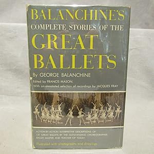 Balanchine's Complete Stories of Great Ballets First edition, 1954 signed by the author + the edi...