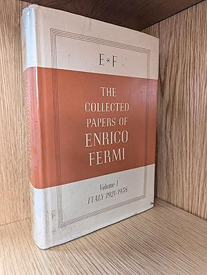 The Collected Papers of Enrico Fermi, Volume 1: Italy 1921-1938