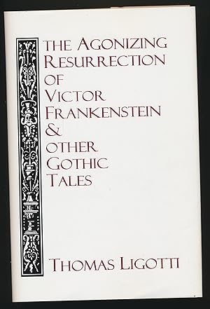 The Agonizing Resurrection of Victor Frankenstein and Other Gothic Tales SIGNED limited edition