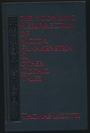 The Agonizing Resurrection of Victor Frankenstein & Other Gothic Tales SIGNED lettered edition