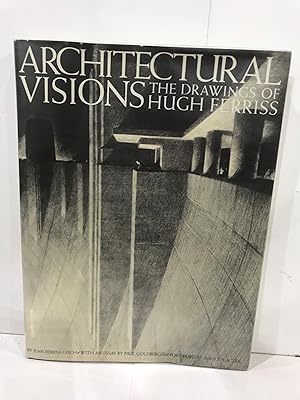 Architechtural Visions: The Drawings of Hugh Ferriss