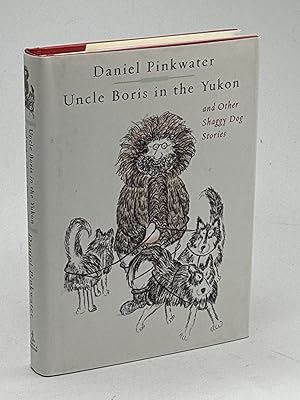 UNCLE BORIS IN THE YUKON and Other Shaggy Dog Stories.