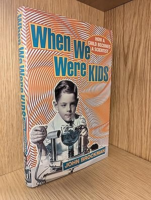 When We Were Kids: How a Child Becomes a Scientist