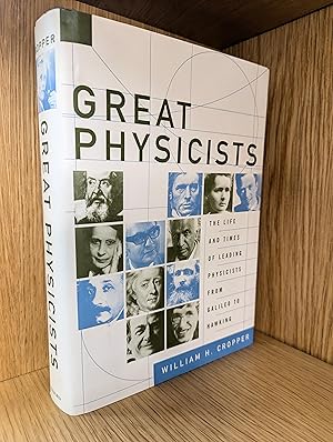 Great Physicists: The Life and Times of Leading Physicists from Galileo to Hawking
