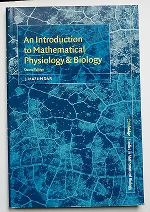 An Introduction to Mathematical Physiology & Biology Second Edition
