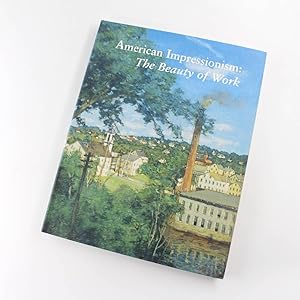 American Impressionism: The Beauty of Work book by Susan G. Larkin