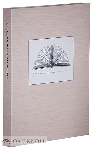 IF THERE WERE NO BOOKS.