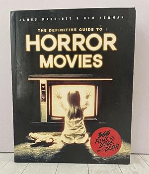 The Definitive Guide to Horror Movies: 365 Films to Scare You to Death