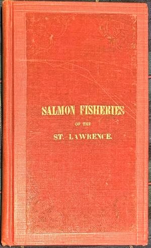 The Salmon Fisheries of the St. Lawrence and Its Tributaries.