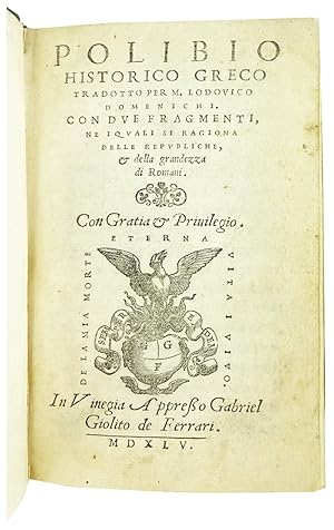 Polibio historico greco tradotto per M. Lodovico Domenichi con due fragmenti, ne iquali si ragion...