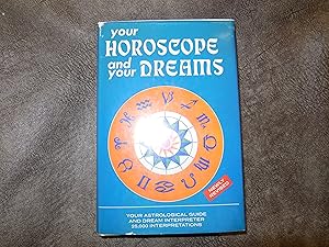 Your Horoscope and your Dreams;: 25,000 interpretations of the predictions of the sun, moon, and ...