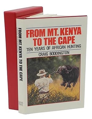 FROM MT. KENYA TO THE CAPE; Ten Years of African Hunting