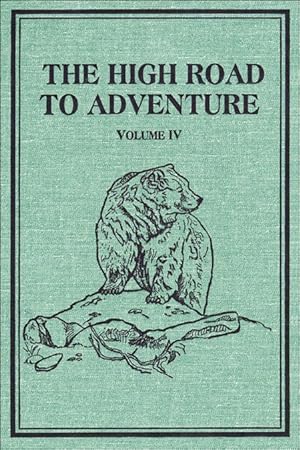 THE HIGH ROAD TO ADVENTURE; Volume IV (1964-1970)