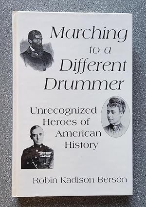 Marching to a Different Drummer: Unrecognized Heroes of American History