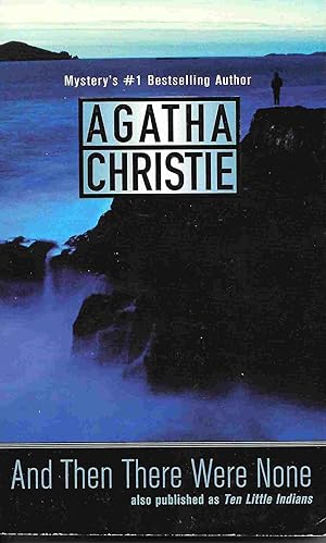 And Then There Were None (also published as Ten Little Indians)