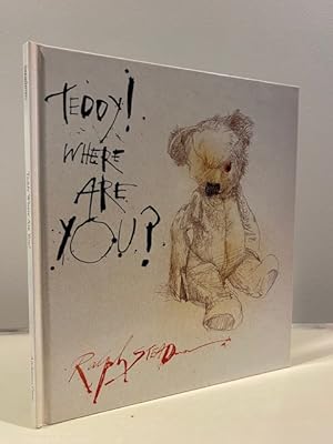 TEDDY! WHERE ARE YOU? **FIRST EDITION**