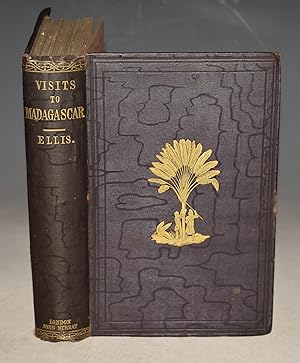Three Visits to Madagascar During the Years 1853-1854-1856. Including A Journey to the Capital. W...