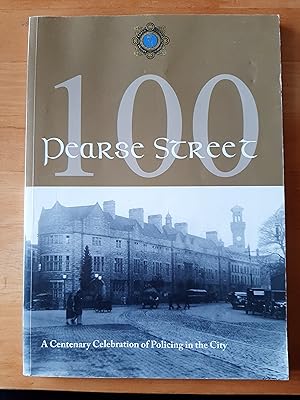 PEARSE STREET 100: A Centenary Celebration of Policing in the City [Signed]