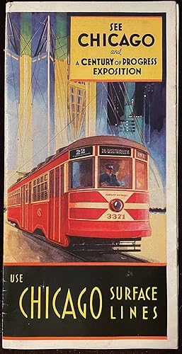 See Chicago and a Century of Progress Exhibition; Use Chicago Surface Lines [FIRST EDITION]