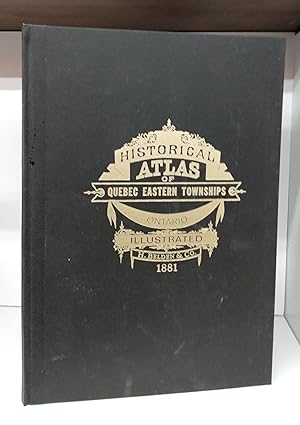 Illustrated Atlas of the Eastern Townships and South Western Quebec