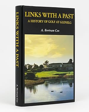 Links with a Past. A History of Golf at Glenelg