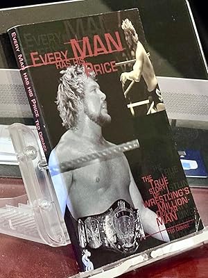 Every Man Has His Price: The True Story of Wrestling's Million-Dollar Man