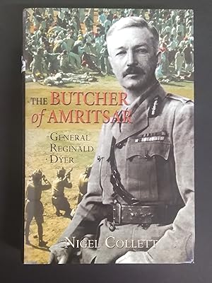 The Butcher of Amritsar: Brigadier-General Reginald Dyer. SIGNED copy