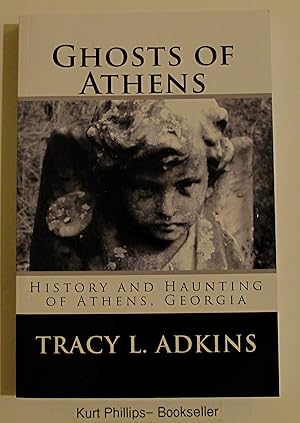 Ghosts of Athens: History and Haunting of Athens, Georgia (Signed Copy)