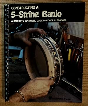 Constructing a 5 - String Banjo: a Complete Technical Guide
