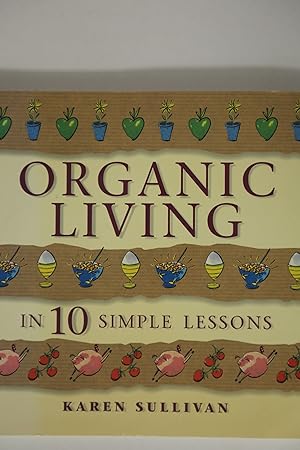 Organic Living in 10 Simple Lessons