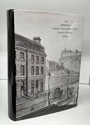 The Edinburgh Cabinet and Chair Makers' Books of Prices 1805-25