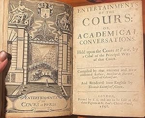 Entertainments Of The Cours: Or, Academical Conversations. Held Upon The Cours At Paris, By A Cab...