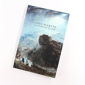 John Martin Sketches of my Life book by John Martin