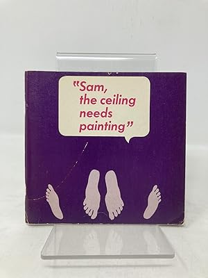'Sam, the ceiling needs painting'