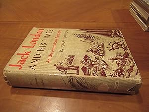 Jack London And His Times: An Unconventional Biography (Book Club Edition)