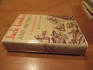 Jack London And His Times: An Unconventional Biography (1St, In Book Club Dj)