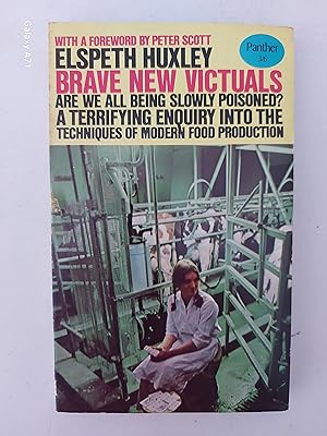 Brave New Victuals. An Inquiry into Modern Food Production.