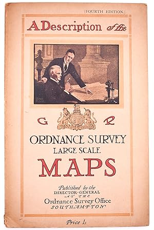 A DESCRIPTION OF THE LARGE SCALE MAPS OF GREAT BRITAIN Produced And Published By The Ordnance Sur...