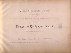 Rocky Mountain Scenery: A Brief Description of Prominent Places of Interest Along The Line of The...