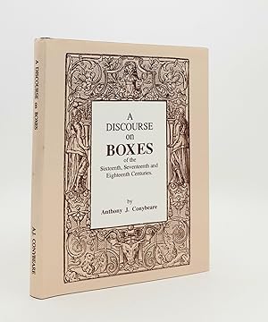 A DISCOURSE ON BOXES Of the Sixteenth Seventh and Eighteenth Centuries