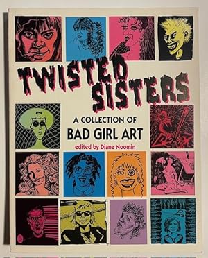 Twisted Sisters: A Collection of Bad Girl Art