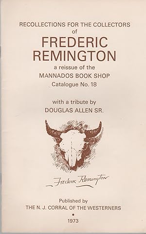 Recollections for the Collectors of Frederic Remington: A Reissue of the Mannados Book Shop Catal...