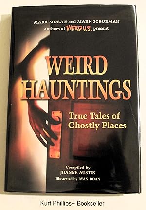 Weird Hauntings: True Tales of Ghostly Places