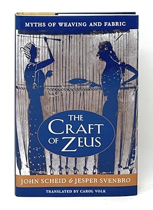 The Craft of Zeus: Myths of Weaving and Fabric