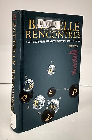 Battelle Rencontres: 1967 Lectures in Mathematics and Physics