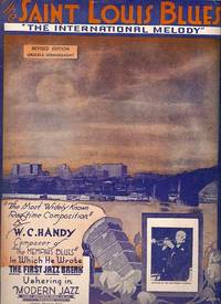 SAINT LOUIS BLUES: "The International Melody."; "The most widely known ragtime composition by W.C...