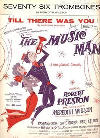 Sheet music (2) from this Broadway show. Songs: Seventy Six Trombones; Till There Was You.; Book,...