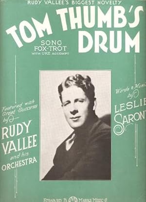 TOM THUMB'S DRUM:; Song Fox-trot. World's Biggest Novelty Hit. Words and music by Leslie Sarony